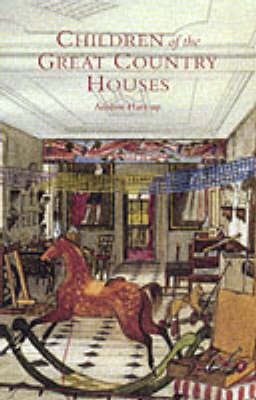 Children of the Great Country Houses - Hartcup, Adeline