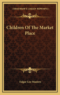 Children of the Market Place