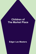 Children of the Market Place