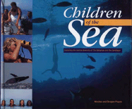 Children of the Sea: Exploring the Marine Diversity of the Bahamas and the Caribbean