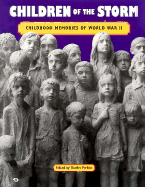 Children of the Storm: World War II in the Words of the Children Who Lived Through It - Perkins, Charles (Editor)