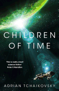 Children of Time: Winner of the Arthur C. Clarke Award for Best Science Fiction Novel
