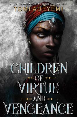 Children of Virtue and Vengeance - Adeyemi, Tomi