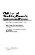 Children of Working Parents: Experiences and Outcomes