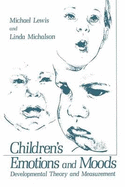 Children S Emotions and Moods: Developmental Theory and Measurement