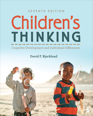 Children s Thinking: Cognitive Development and Individual Differences - Bjorklund, David F