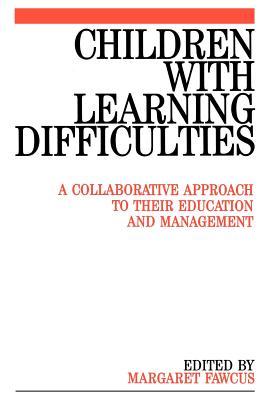 Children with Learning Difficulties: A Collaborative Approach to Their Education and Management - Fawcus, Margaret