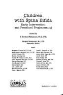 Children with spina bifida early intervention and preschool programming