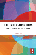 Children Writing Poems: Poetic Voices in and Out of School