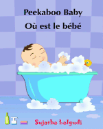 Children's book in French: Peekaboo baby - O? est le b?b? Children's Picture Book English-French (Bilingual Edition) Livres d'images pour les enfants.French picture book for children