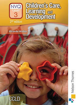 Children's Care, Learning and Development NVQ: Candidate Handbook - Walker, Miranda