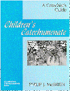 Children's Catechumenate: A Catechist's Guide - McBrien, Philip J