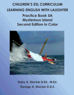 Children's ESL Curriculum: Learning English with Laughter: Practice Book 5A: Mysterious Island: Second Edition in Color