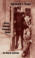 Children's Films: History, Ideology, Pedagogy, Theory