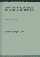 Children's Health-Related Life-Styles: How Parental Child Care Affects Them