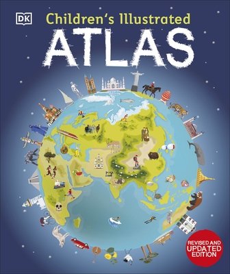 Children's Illustrated Atlas: Revised and Updated Edition - DK