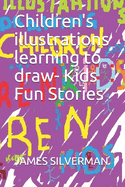 Children's illustrations learning to draw- Kids Fun Stories