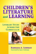 Children's Literature and Learning: Literacy Study Across the Curriculum - Lehman, Barbara A, and Genishi, Celia (Editor), and Strickland, Dorothy S (Editor)