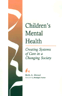 Children's Mental Health: Creating Systems of Care in a Changing Society