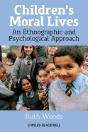 Children's Moral Lives: An Ethnographic and Psychological Approach