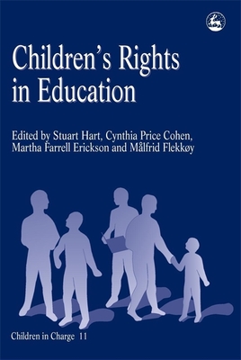 Children's Rights in Education - Erickson, Martha Farrell, PhD (Editor), and Cohen, Cynthia Price (Editor), and Hart, Stuart (Editor)