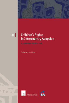 Children's Rights in Intercountry Adoption: A European Perspective - Fenton-Glynn, Claire