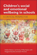 Children's Social and Emotional Wellbeing in Schools: A Critical Perspective