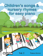 Children's songs & nursery rhymes for easy piano. Vol 2.