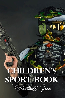 Children's Sport Book: Paintball Game: Teamwork Playing - Tubb, Richard