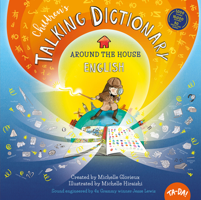 Children's Talking Dictionary: Around the House - English - Glorieux, Michelle, and Lewis, Jesse (Other primary creator)