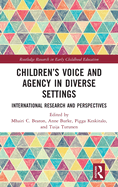 Children's Voice and Agency in Diverse Settings: International Research and Perspectives