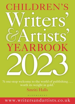 Children's Writers' & Artists' Yearbook 2023: The best advice on writing and publishing for children - 