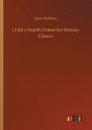 Childs Health Primer for Primary Classes