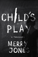 Child's Play: A Thriller Volume 3