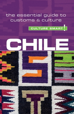 Chile - Culture Smart!: The Essential Guide to Customs & Culture - Perrone, Caterine