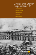 Chile-The Other September 11: An Anthology of Reflections and Commentaries on the 1973 Coup in Chile - Aguilera, Pilar (Editor), and Fredes, Ricardo (Editor)