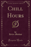 Chill Hours (Classic Reprint)