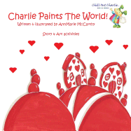 Chill Out Charlie Charlie Paints the World: Stories - Art - Meditation