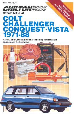 Chilton Book Company repair manual. Colt, Challenger, Conquest, Vista, 1971-88 : all U.S. and Canadian models, including turbocharged engines and 4-wheel drive - Freeman, Kerry A., and Rivele, Richard J., and Settle, W. Calvin, and Chilton Book Company