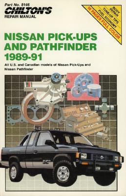 Chilton's Repair Manual: Nissan Pick-Ups and Pathfinder, 1989-1991 - Chilton Automotive Books, and The Nichols/Chilton, and Chilton