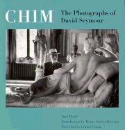 Chim: The Photographs of David Seymour - Bondi, Inge, and Richardson, Nan F (Editor), and Seymour, David