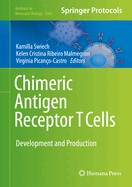 Chimeric Antigen Receptor T Cells: Development and Production