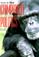 Chimpanzee Politics: Power and Sex Among Apes - Waal, F B M De, and de Waal, Frans, Dr.