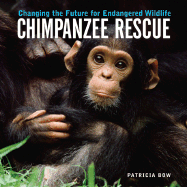 Chimpanzee Rescue: Changing the Future for Endangered Wildlife