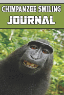 Chimpanzee Smiling journal: wonderful Blank Lined Gift notebook For Chimpanzee Smiling lovers it will be the Gift Idea for Chimpanzee Smiling Lover.
