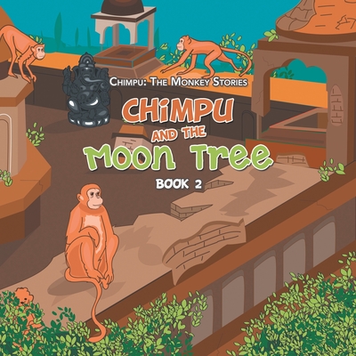 Chimpu and the Moon Tree: Book 2 - Malhotra, Varun