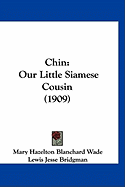 Chin: Our Little Siamese Cousin (1909)