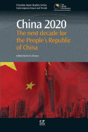 China 2020: The Next Decade for the People S Republic of China