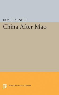 China After Mao - Barnett, A. Doak