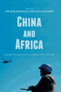 China and Africa: Building Peace and Security Cooperation on the Continent